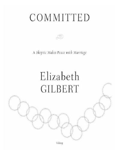 Committed: A Skeptic Makes Peace with Marriage