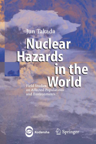 Nuclear Hazards in the World: Field Studies on Affected Populations and Environments