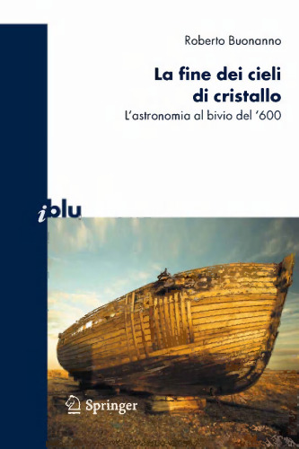 La fine dei cieli di cristallo: L’astronomia al bivio del ′600