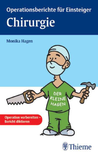 Chirurgie: Operationsberichte für Einsteiger