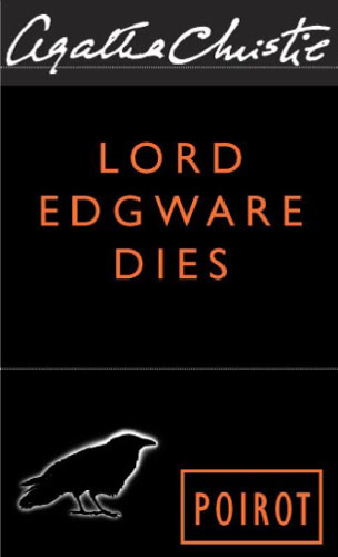 Hercule Poirot, Book 08, Lord Edgware Dies (1933) aka Thirteen at Dinner