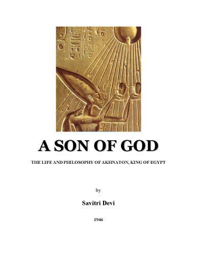 A Son of God: The Life and Philosophy of Akhnaton, King of Egypt, also titled as  Son of the Sun