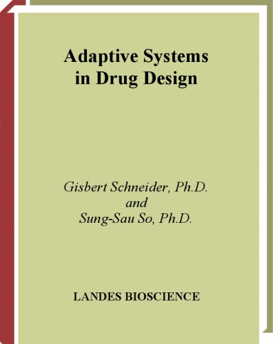 Adaptive Systems in Drug Design (Biotechnology Intelligence Unit, Volume 5)