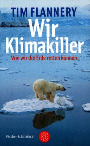 Wir Klimakiller: Wie wir die Erde retten können