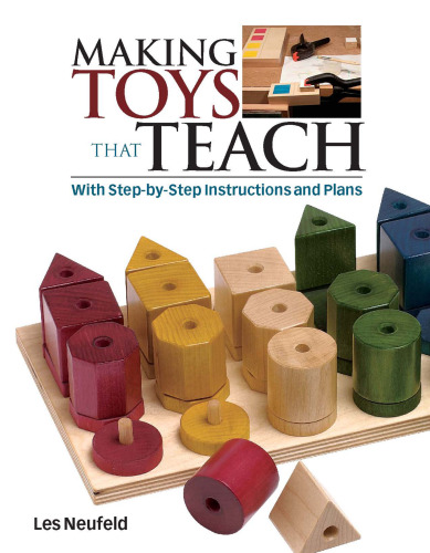 Making Toys That Teach: With Step-by-Step Instructions and Plans