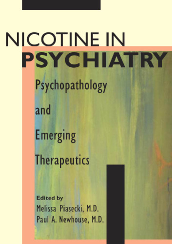 Nicotine in Psychiatry: Psychopathology and Emerging Therapeutics (Clinical Practice, No. 48)