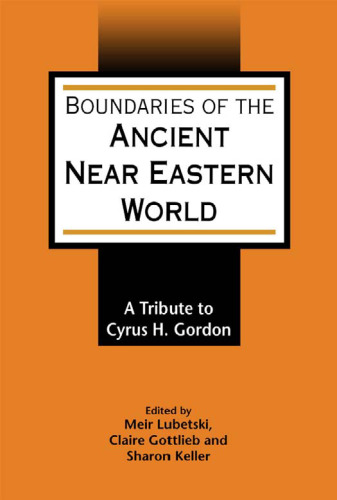 Boundaries of the Ancient Near Eastern World: A Tribute to Cyrus H. Gordon (JSOT Supplement Series)