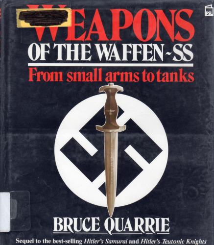 Weapons of the Waffen-SS: From Small Arms to Tanks