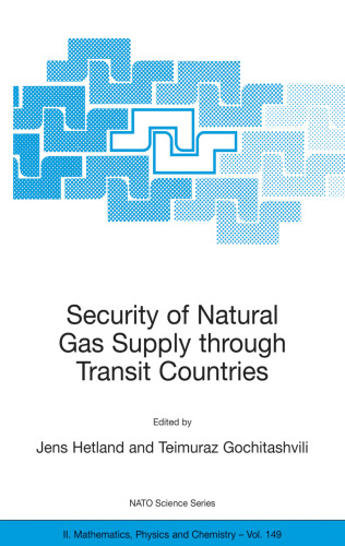 Security of Natural Gas Supply through Transit Countries (NATO Science Series II: Mathematics, Physics and Chemistry)