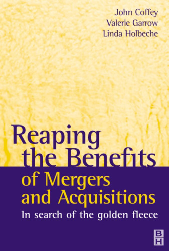 Reaping the Benefits of Mergers and Acquisitions, In Search of the Golden Fleece