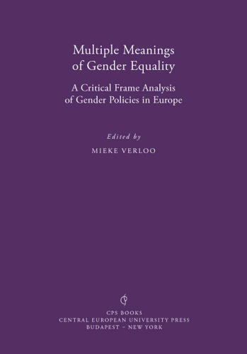 Multiple Meanings of Gender Equality: A critical frame analysis of gender policies in Europe (CPS Books)