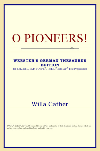 O Pioneers! (Webster's German Thesaurus Edition)