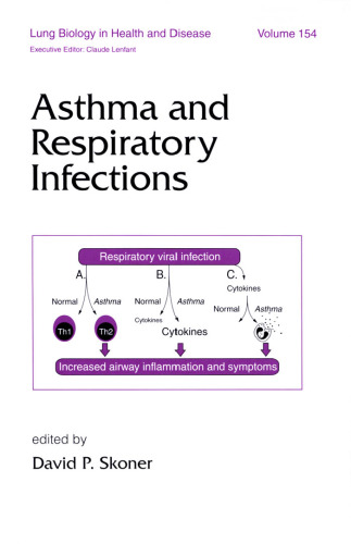 Lung Biology in Health & Disease Volume 154 Asthma and Respiratory Infections