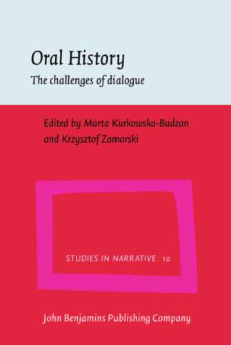 Oral History: The challenges of dialogue (Studies in Narrative)