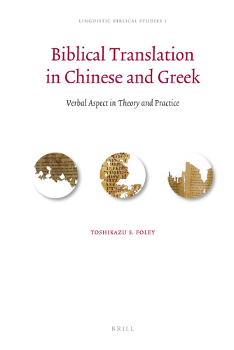 Biblical Translation in Chinese and Greek. Verbal Aspect in Theory and Practice (Linguistic Biblical Studies)