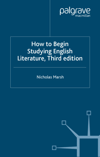 How to Begin Studying English Literature (Palgrave Study Guides)