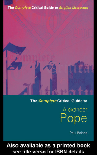 The Complete Critical Guide to Alexander Pope (Complete Critical Guide to English Literature)