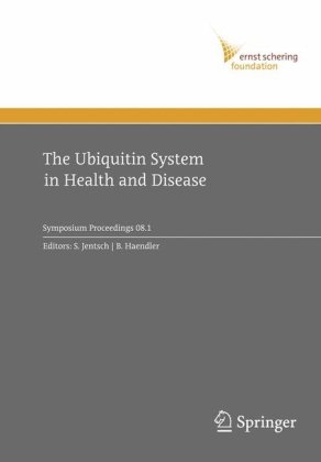 The Ubiquitin System in Health and Disease (Ernst Schering Foundation Symposium Proceedings)