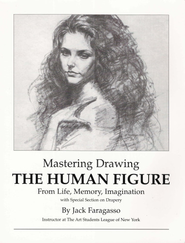 Mastering Drawing the Human Figure From Life, Memory, Imagination