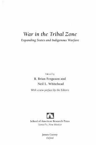 War in the Tribal Zone: Expanding States and Indigenous Warfare (School of American Research Advanced Seminar Series)