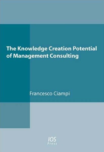 The Knowledge Creation Potential of Management Consulting