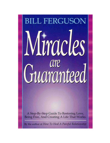 Miracles Are Guaranteed: A Handbook for Living