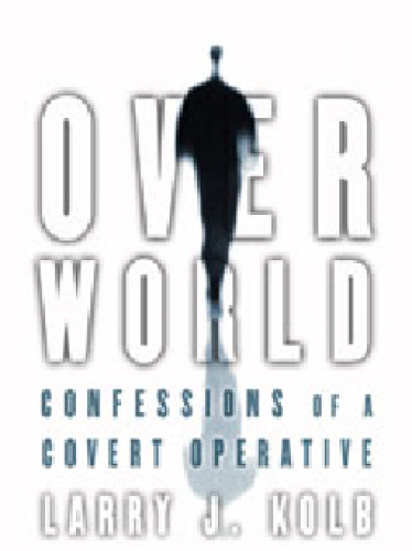 Overworld: The Life and Times of A Reluctant Spy