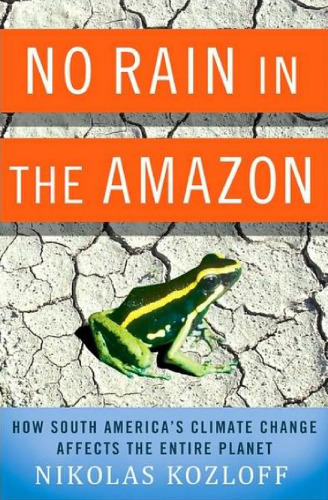 No Rain in the Amazon: How South America's Climate Change Affects the Entire Planet (MacSci)