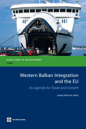 Western Balkan Integration with the EU: An Agenda for Trade and Growth (Directions in Development)