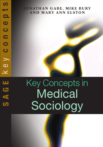 Key Concepts in Medical Sociology (SAGE Key Concepts series)