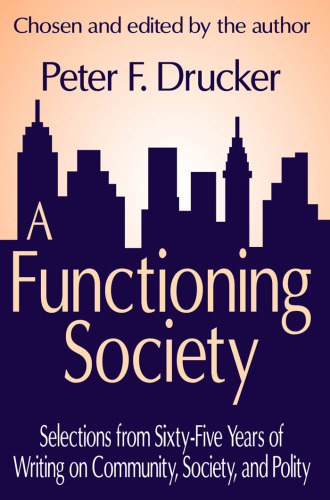 A Functioning Society: Selections from Sixty-Five Years of Writing on Community, Society, and Polity