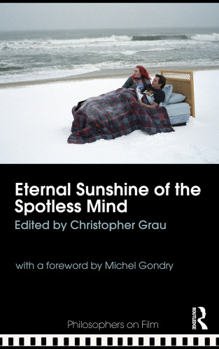 Michel Gondry's Eternal Sunshine of the Spotless Mind (Philosophers on Film)