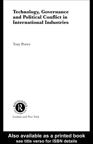 Technology, Governance and Political Conflict in International Industries (Routledge Advances in International Political Economy)