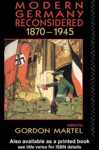 Modern Germany Reconsidered: 1870-1945