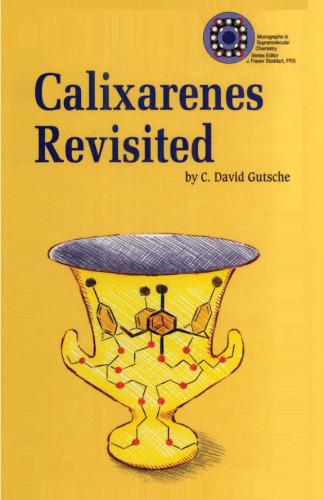 Calixarenes Revisited (Monographs in Supramolecular Chemistry)