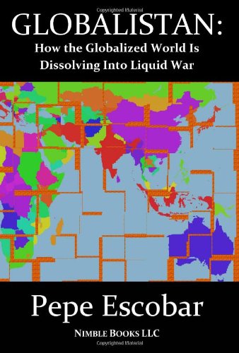 Globalistan: How the Globalized World is Dissolving Into Liquid War