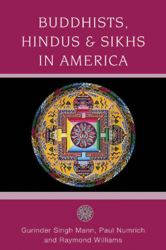 Buddhists, Hindus and Sikhs in America: A Short History (Religion in American Life)