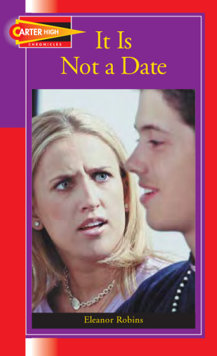 It Is Not a Date (Carter High Chronicles (Highinterest Readers))