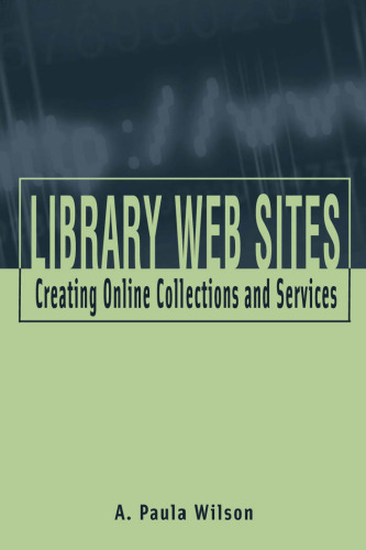 Library Web Sites: Creating Online Collections and Services