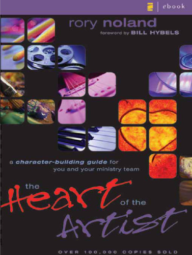 Heart of the Artist : A Character-building Guide for You & Your Ministry Team