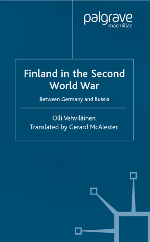 Finland In The Second World War: Between Germany and Russia