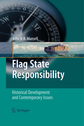 Flag State Responsibility: Historical Development and Contemporary Issues