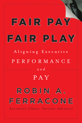 Fair Pay, Fair Play: Aligning Executive Performance and Pay