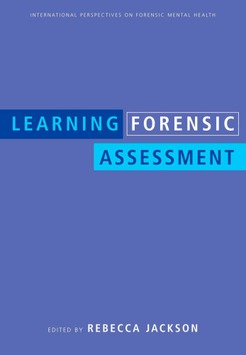 Learning Forensic Assessment (International Perspectives on Forensic Mental Health)