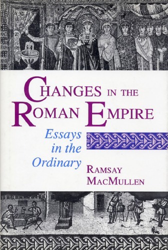 Changes in the Roman Empire: Essays in the Ordinary