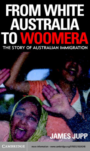 From White Australia to Woomera: The Story of Australian Immigration