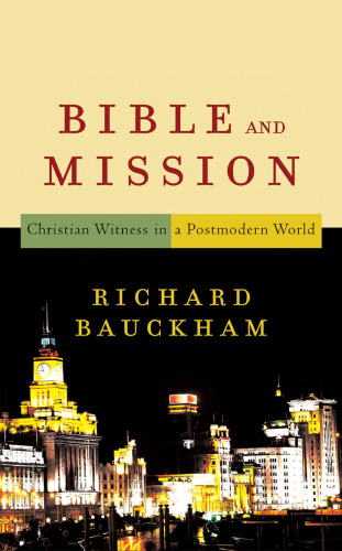 Bible and Mission: Christian Witness in a Postmodern World