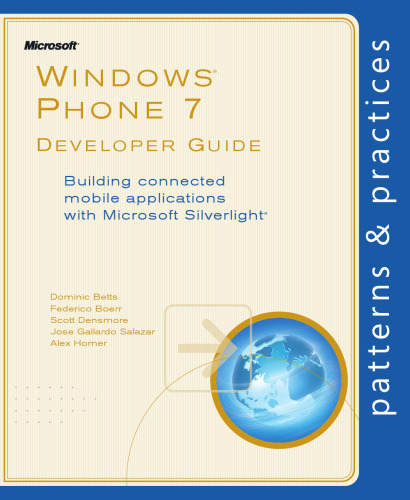 Windows Phone 7 Developer Guide: Building connected mobile applications with Microsoft Silverlight (Developer Series)