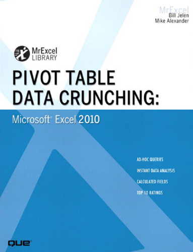 Pivot Table Data Crunching: Microsoft Excel 2010 (MrExcel Library)