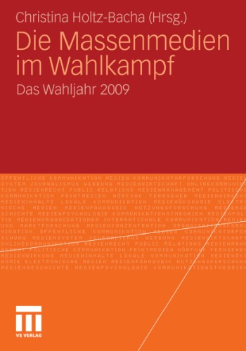 Die Massenmedien im Wahlkampf: Das Wahljahr 2009